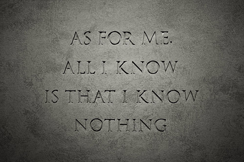 I know that I know nothing